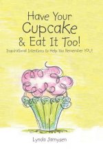 Have Your Cupcake & Eat It Too!