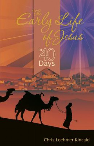 Early Life of Jesus in 40 Days