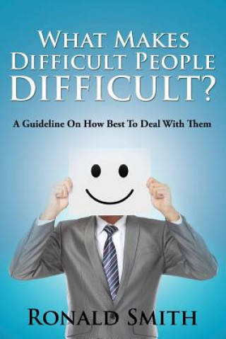 What Makes Difficult People Difficult?