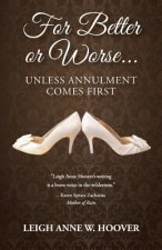 For Better or Worse... Unless Annulment Comes First