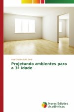 Projetando ambientes para a 3a idade