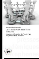Construction de la Force Indigene