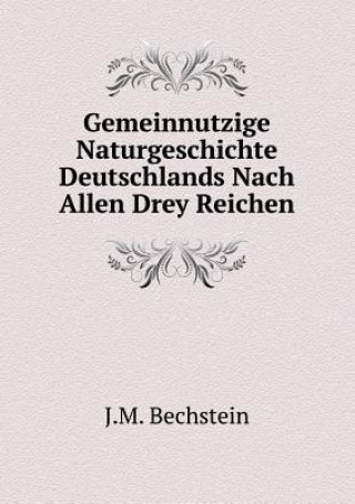 Gemeinnutzige Naturgeschichte Deutschlands Nach Allen Drey Reichen