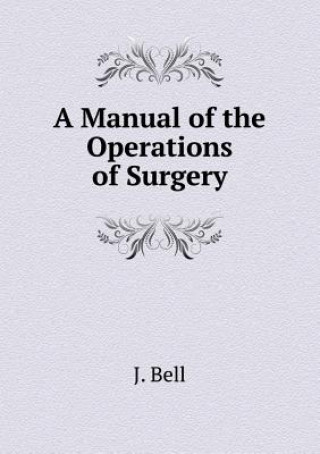 Manual of the Operations of Surgery