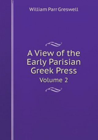 View of the Early Parisian Greek Press Volume 2