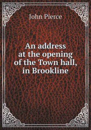 Address at the Opening of the Town Hall, in Brookline