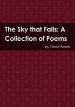 Sky That Falls: A Collection of Poems