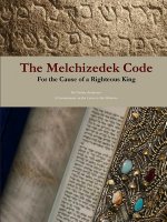 Melchizedek Code: for the Cause of a Righteous King