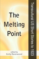 Melting Point: Transcultural Us Short Stories to 1923