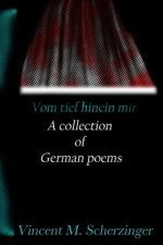 Vom Tief Hinein Mir: A Collection of German Poems