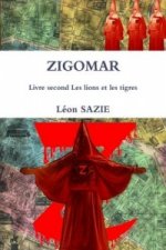 Zigomar Livre Second Les Lions Et Les Tigres