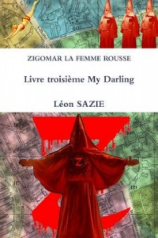 Zigomar La Femme Rousse Livre Troisieme My Darling
