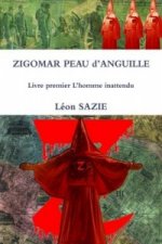Zigomar Peau D'anguille Livre Premier L'Homme Inattendu