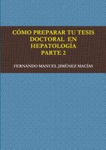 Como Preparar Tu Tesis Doctoral En Hepatologia. Parte 2