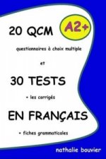 20 QCM Et 30 TESTS En Francais, Niveau A2+