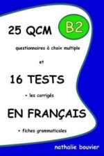 25 QCM Et 16 TESTS En Francais, Niveau B2