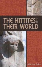 Hittites and Their World