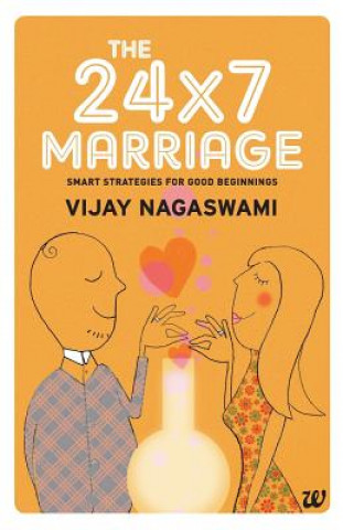 24x7 Marriage: Smart Strategies for Good Beginnings