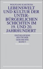 Lebenswelt Und Kultur Der Unterburgerlichen Schichten Im 19. Und 20. Jahrhundert