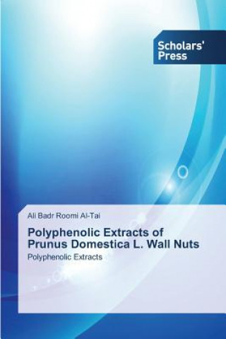 Polyphenolic Extracts of Prunus Domestica L. Wall Nuts