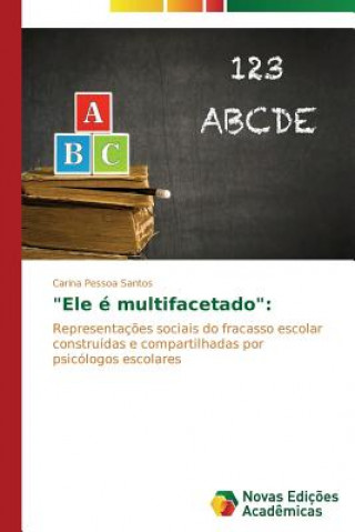 Ele e multifacetado