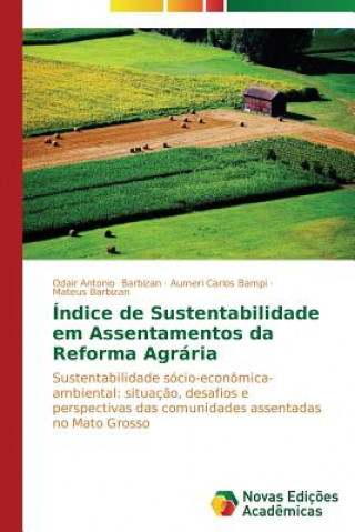 Indice de Sustentabilidade em Assentamentos da Reforma Agraria
