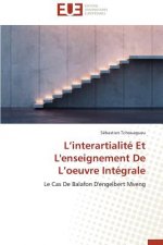 L Interartialit  Et l'Enseignement de L Oeuvre Int grale