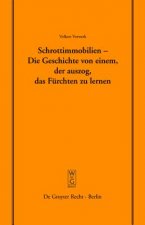 Schrottimmobilien - Die Geschichte Von Einem, Der Auszog, Das Furchten Zu Lernen