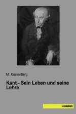 Kant - Sein Leben und seine Lehre