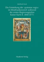 Entstehung Der Potestas Regia Im Westfrankenreich Wahrend Der Ersten Regierungsjahre Kaiser Karls II. (840-877)