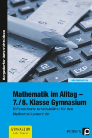Mathematik im Alltag, 7./8. Klasse Gymnasium