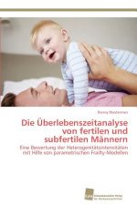 UEberlebenszeitanalyse von fertilen und subfertilen Mannern