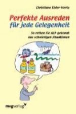 Perfekte Ausreden für jede Gelegenheit