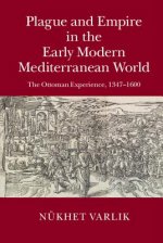 Plague and Empire in the Early Modern Mediterranean World