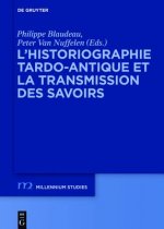 L'historiographie tardo-antique et la transmission des savoirs