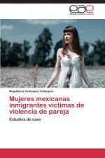 Mujeres mexicanas inmigrantes victimas de violencia de pareja