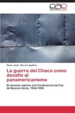 guerra del Chaco como desafio al panamericanismo