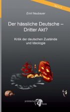 hassliche Deutsche - Dritter Akt?