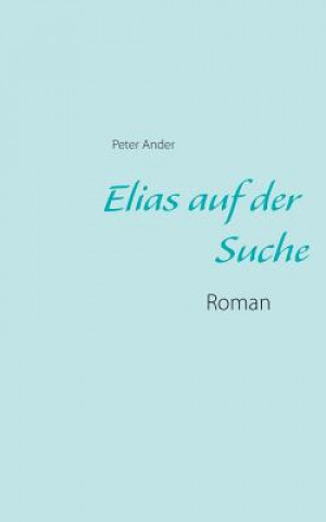 Elias auf der Suche