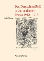 Deutschlandbild in Der Britischen Presse 1912-1919
