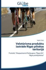 Velotūrisma produktu izstrāde Rīgas pilsētas teritorijā