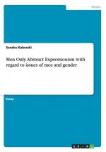 Men Only. Abstract Expressionism with regard to issues of race and gender