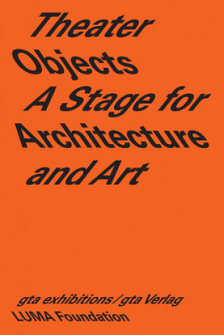 Theater Objects - A Stage for Architecture and Art