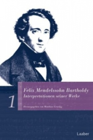 Felix Mendelssohn Bartholdy. Interpretationen seiner Werke, 2 Teile