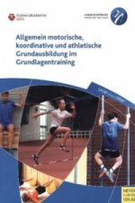Allgemein motorische, koordinative und athletische Grundausbildung im Grundlagentraining