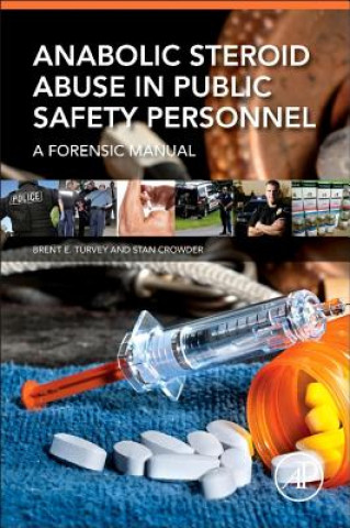 Anabolic Steroid Abuse in Public Safety Personnel (Brent Turvey)()