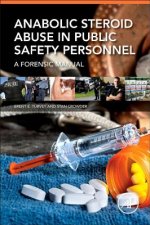 Anabolic Steroid Abuse in Public Safety Personnel