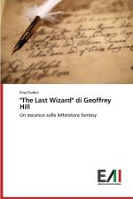 Last Wizard di Geoffrey Hill