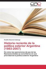 Historia reciente de la politica exterior Argentina (1983-2007)