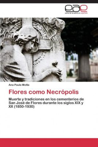 Flores como Necropolis